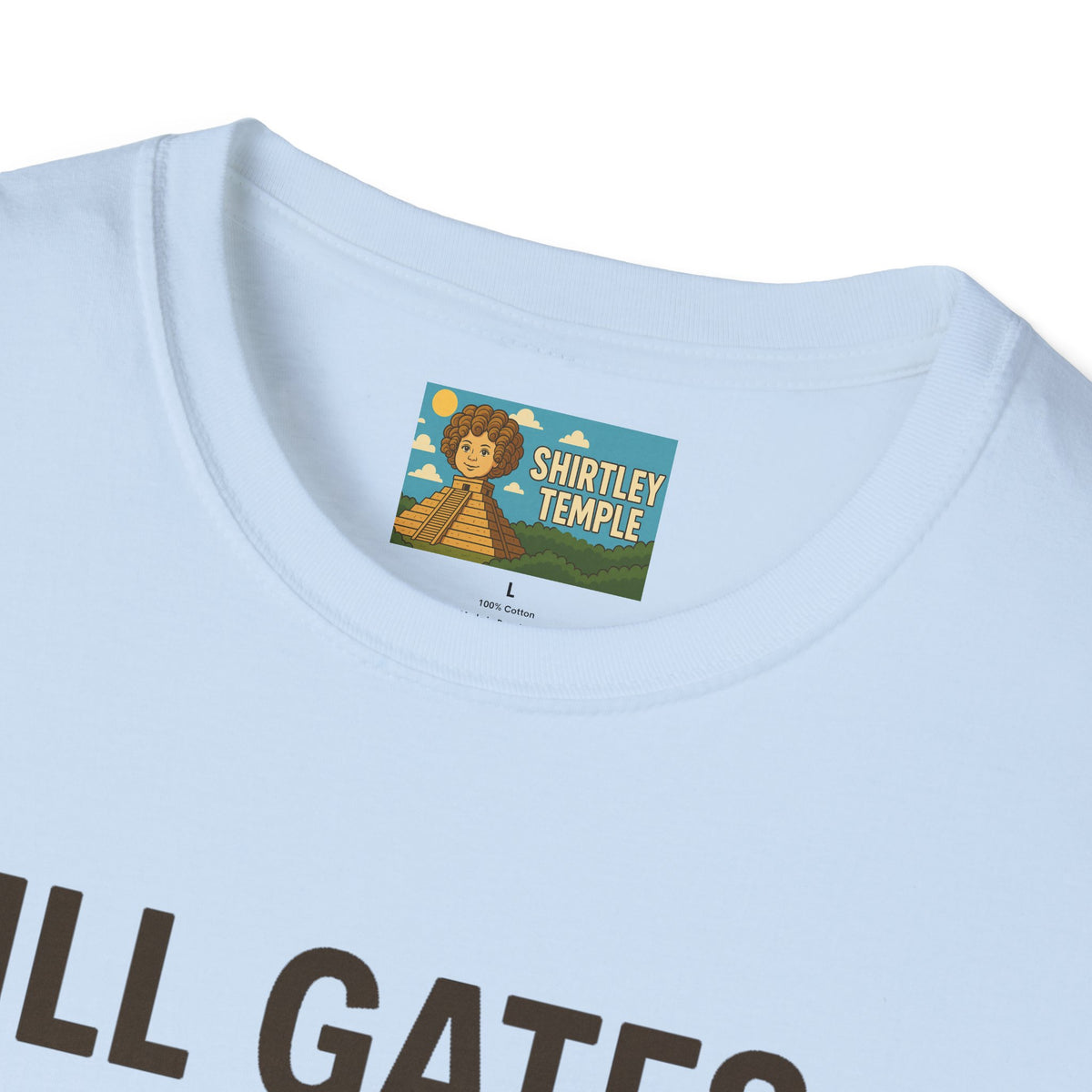 Ill Gates Funny T-Shirt, Bill Gates Parody Tee, Comedy Apparel, Unisex Softstyle Shirt