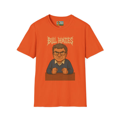 Bill Hates funny shirt parody apparel comedy tribute bill gates as a hateful person