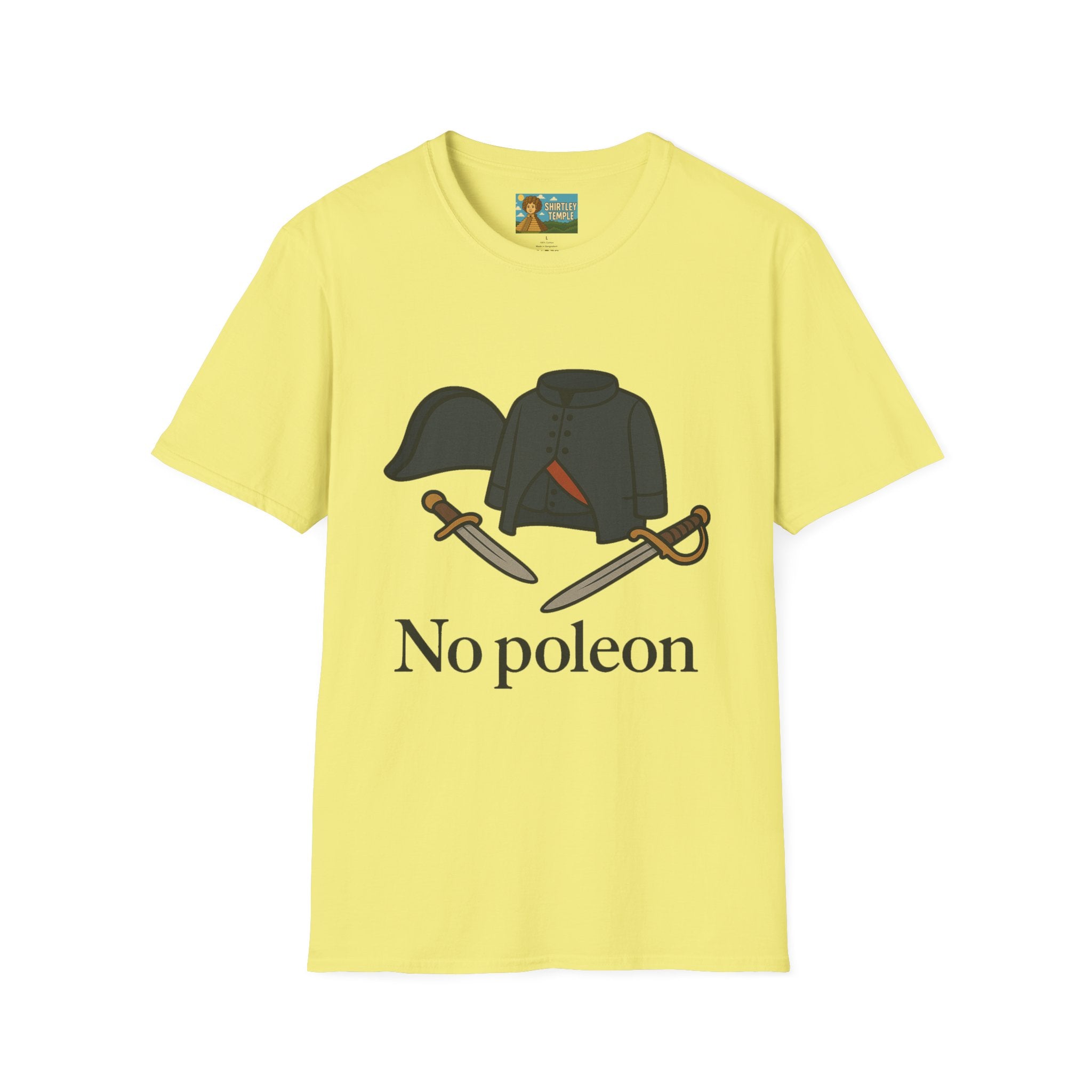 No Poleon Funny Napoleon Parody Softstyle T-Shirt, Clothes Pun Tee, Comedy Gift Shirt, Napoleonic Graphic Top, Historical Wordplay Apparel
