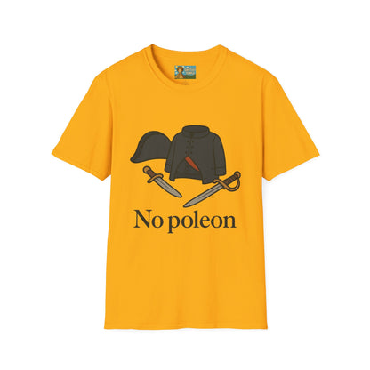 No Poleon Funny Napoleon Parody Softstyle T-Shirt, Clothes Pun Tee, Comedy Gift Shirt, Napoleonic Graphic Top, Historical Wordplay Apparel