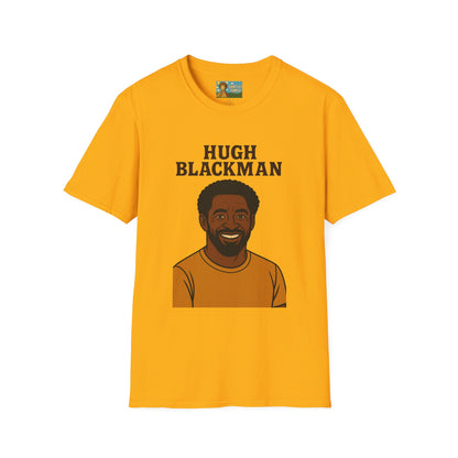 Hugh Blackman Parody T-Shirt, Funny Hugh Jackman Darker Person Tee, Comedy Tribute Apparel, Softstyle Unisex Shirt, Gift for Fans