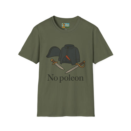 No Poleon Funny Napoleon Parody Softstyle T-Shirt, Clothes Pun Tee, Comedy Gift Shirt, Napoleonic Graphic Top, Historical Wordplay Apparel