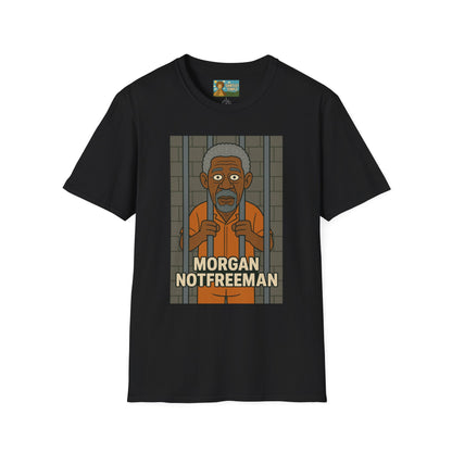 Morgan Notfreeman T-Shirt, Funny Parody Wordplay Tee, Unisex Softstyle Shirt, Morgan Freeman Not Free Comedy, Tribute Irony
