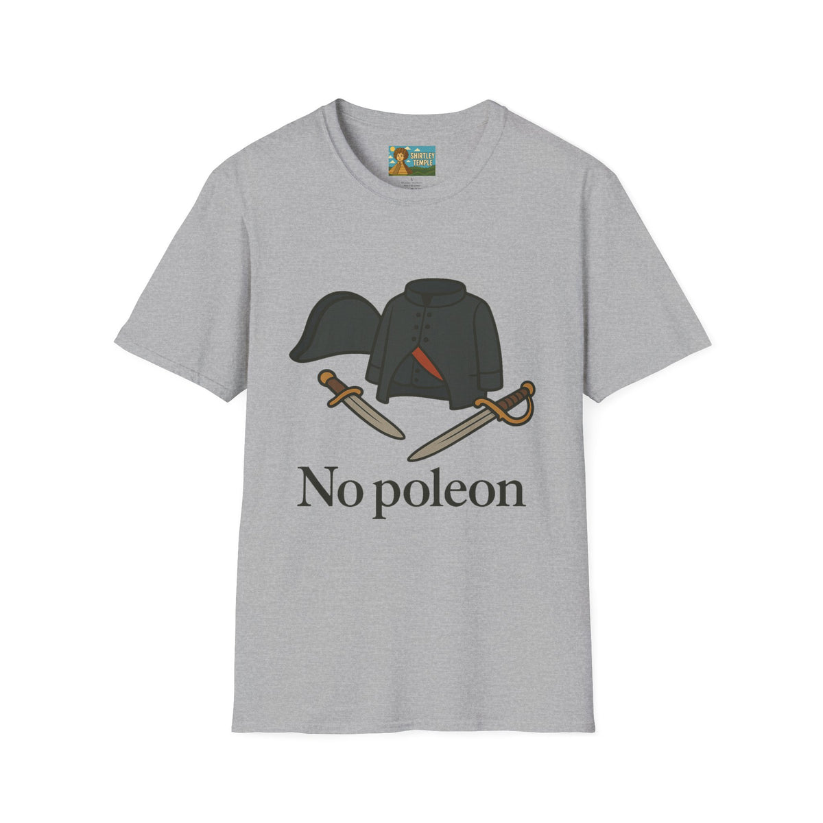 No Poleon Funny Napoleon Parody Softstyle T-Shirt, Clothes Pun Tee, Comedy Gift Shirt, Napoleonic Graphic Top, Historical Wordplay Apparel