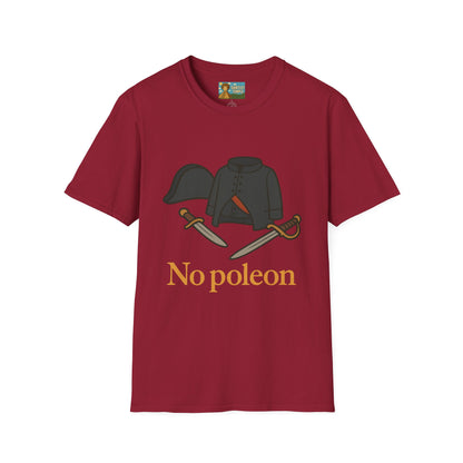 No Poleon Funny Napoleon Parody Softstyle T-Shirt, Clothes Pun Tee, Comedy Gift Shirt, Napoleonic Graphic Top, Historical Wordplay Apparel