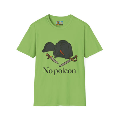 No Poleon Funny Napoleon Parody Softstyle T-Shirt, Clothes Pun Tee, Comedy Gift Shirt, Napoleonic Graphic Top, Historical Wordplay Apparel