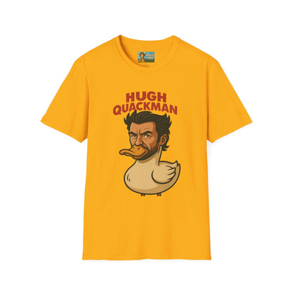 Hugh Quackman Funny Shirt, Parody Apparel, Hugh Jackman Duck Tee, Comedy Tribute, Wordplay Mashup, Unisex Softstyle T-Shirt