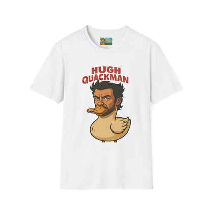 Hugh Quackman Funny Shirt, Parody Apparel, Hugh Jackman Duck Tee, Comedy Tribute, Wordplay Mashup, Unisex Softstyle T-Shirt