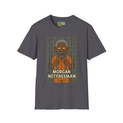 Morgan Notfreeman T-Shirt, Funny Parody Wordplay Tee, Unisex Softstyle Shirt, Morgan Freeman Not Free Comedy, Tribute Irony