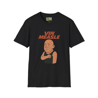 Vin Measle Parody Unisex Softstyle T-Shirt, Actor Measles Wordplay Tee, Humorous Graphic Tee Shirt, Comedy Movie Fan Gift, Lightweight