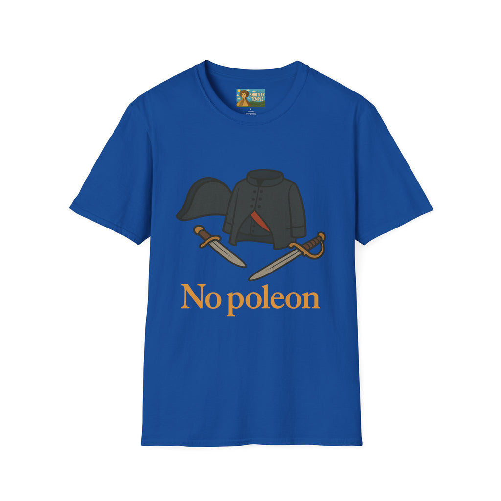 No Poleon Funny Napoleon Parody Softstyle T-Shirt, Clothes Pun Tee, Comedy Gift Shirt, Napoleonic Graphic Top, Historical Wordplay Apparel