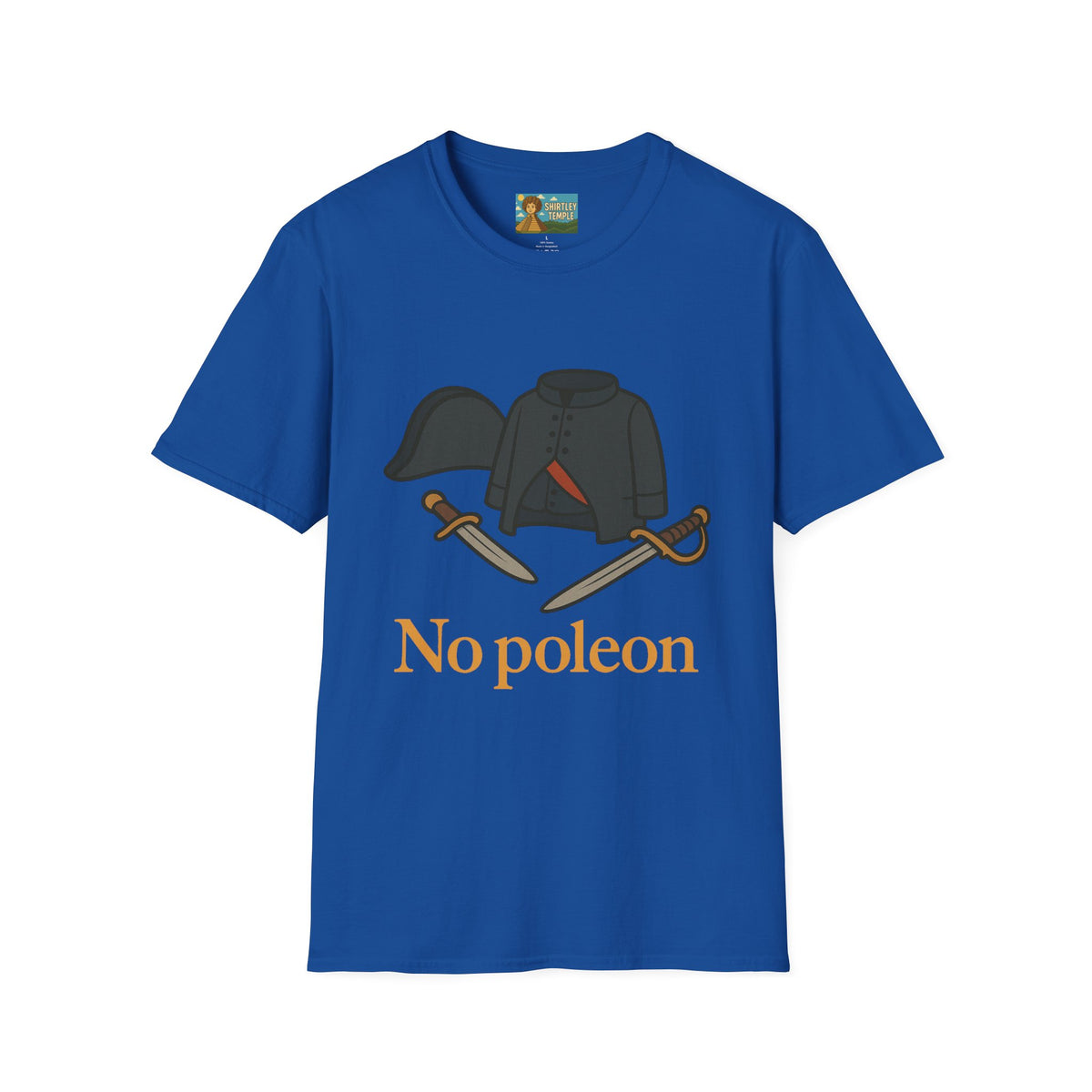 No Poleon Funny Napoleon Parody Softstyle T-Shirt, Clothes Pun Tee, Comedy Gift Shirt, Napoleonic Graphic Top, Historical Wordplay Apparel