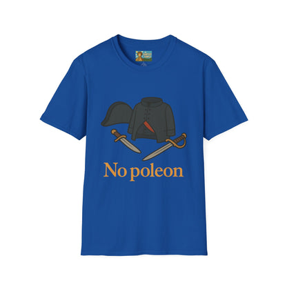 No Poleon Funny Napoleon Parody Softstyle T-Shirt, Clothes Pun Tee, Comedy Gift Shirt, Napoleonic Graphic Top, Historical Wordplay Apparel