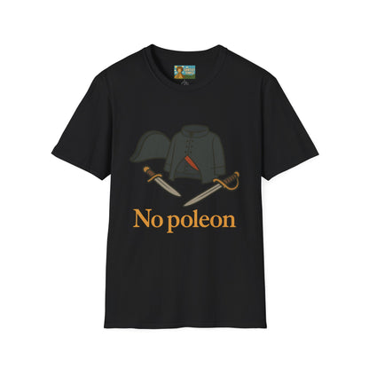 No Poleon Funny Napoleon Parody Softstyle T-Shirt, Clothes Pun Tee, Comedy Gift Shirt, Napoleonic Graphic Top, Historical Wordplay Apparel