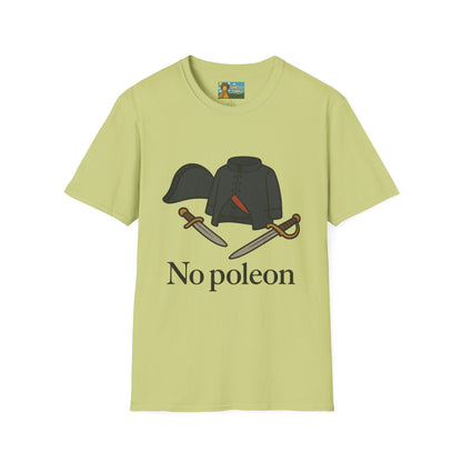 No Poleon Funny Napoleon Parody Softstyle T-Shirt, Clothes Pun Tee, Comedy Gift Shirt, Napoleonic Graphic Top, Historical Wordplay Apparel