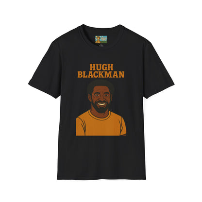 Hugh Blackman Parody T-Shirt, Funny Hugh Jackman Darker Person Tee, Comedy Tribute Apparel, Softstyle Unisex Shirt, Gift for Fans