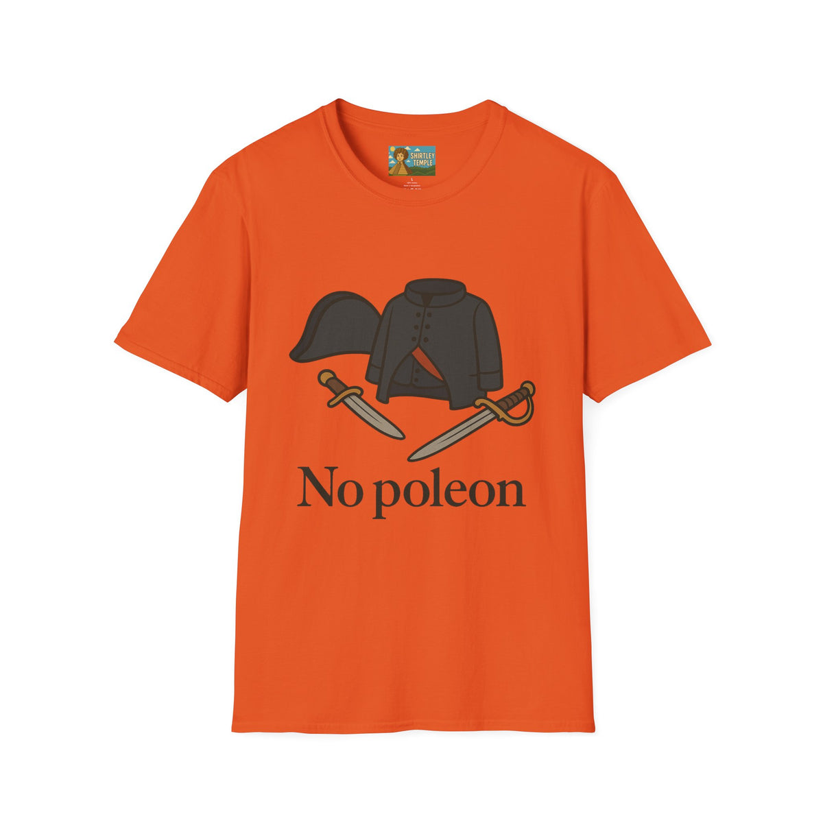 No Poleon Funny Napoleon Parody Softstyle T-Shirt, Clothes Pun Tee, Comedy Gift Shirt, Napoleonic Graphic Top, Historical Wordplay Apparel