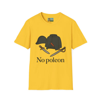 No Poleon Funny Napoleon Parody Softstyle T-Shirt, Clothes Pun Tee, Comedy Gift Shirt, Napoleonic Graphic Top, Historical Wordplay Apparel